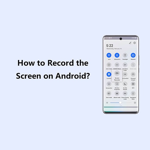 How to Record the Screen on Android? (Detailed Guide) - HONOR PH