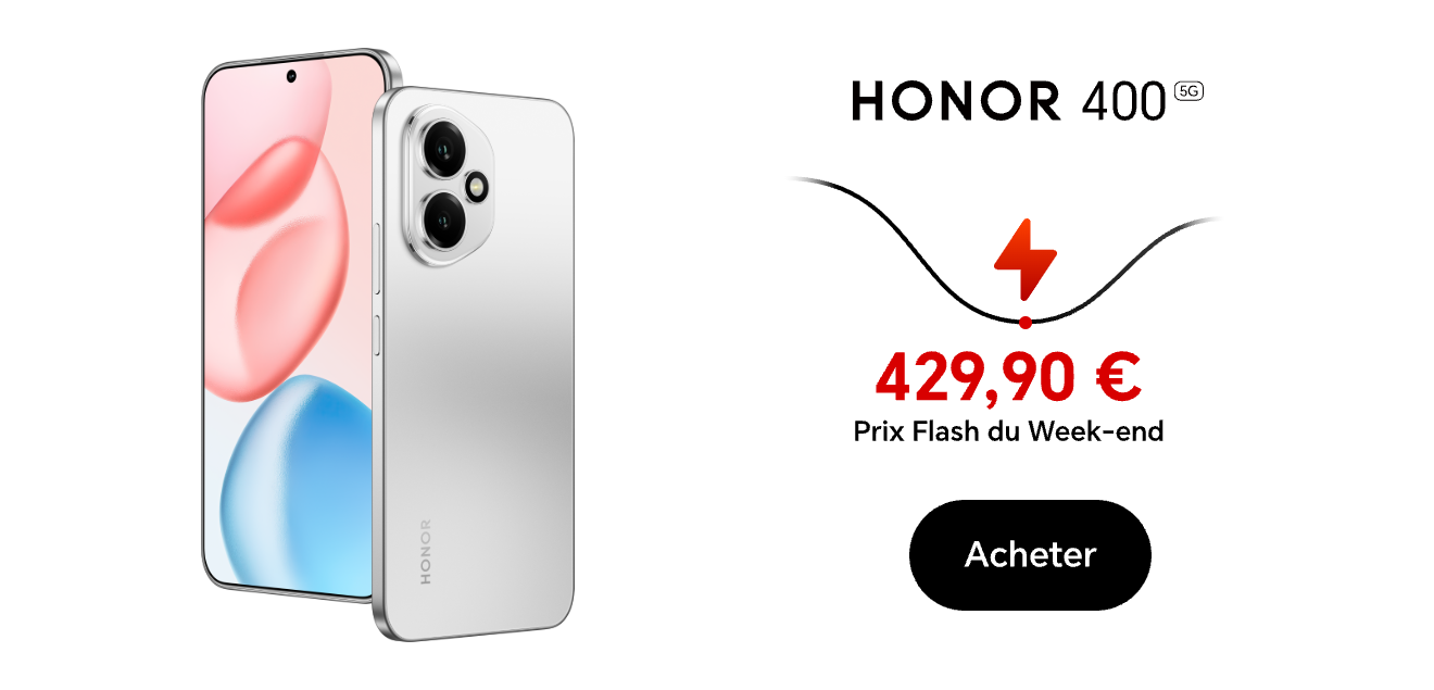 HONOR 400 Prix Flash du Week-end 429,90€