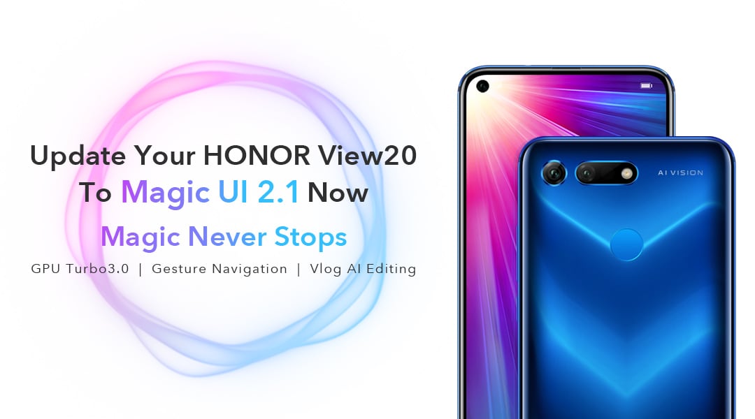 Magic UI Updating Notification: Update your HONOR View20 to Magic UI 2.1 now!