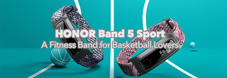 HONOR Band 5 Sport A Fitness Band for Basketball Lovers HONOR Official Site Global