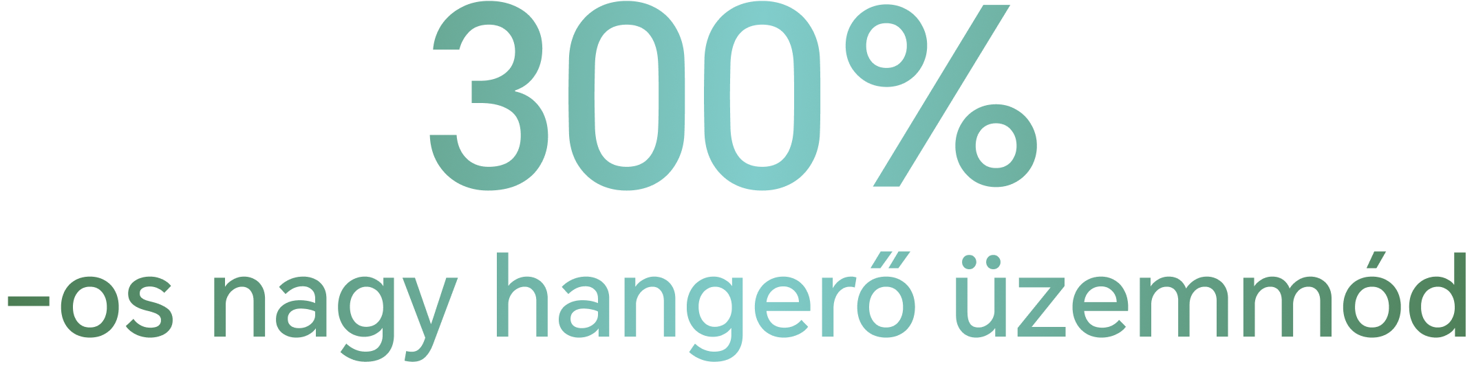 300%-os nagy hangerő üzemmód 1