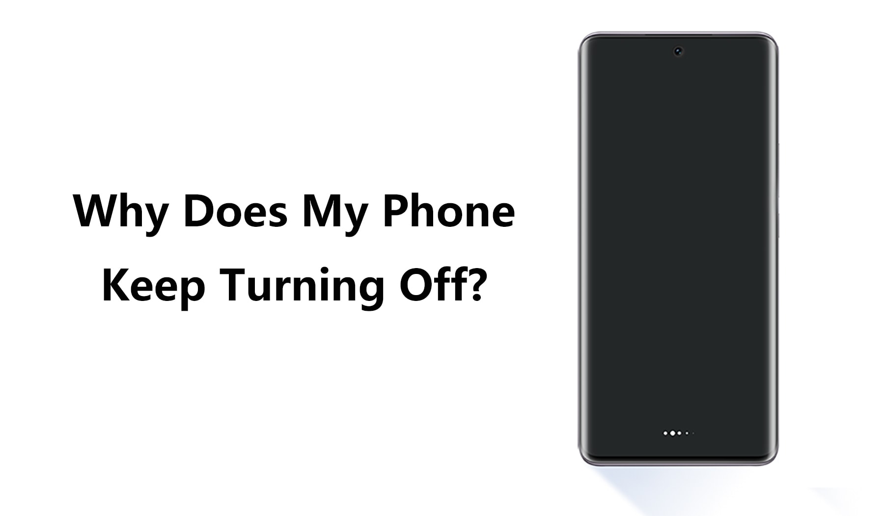 Why Does My Phone Keep Turning Off? Causes and Solutions HONOR MY