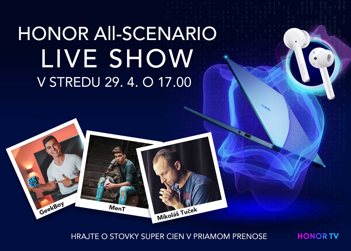 HONOR odhaluje novinky pro Českou republiku a Slovensko. Sledujte živou show na Facebooku 29. 4. od 17.00
v České republice a na Slovensku